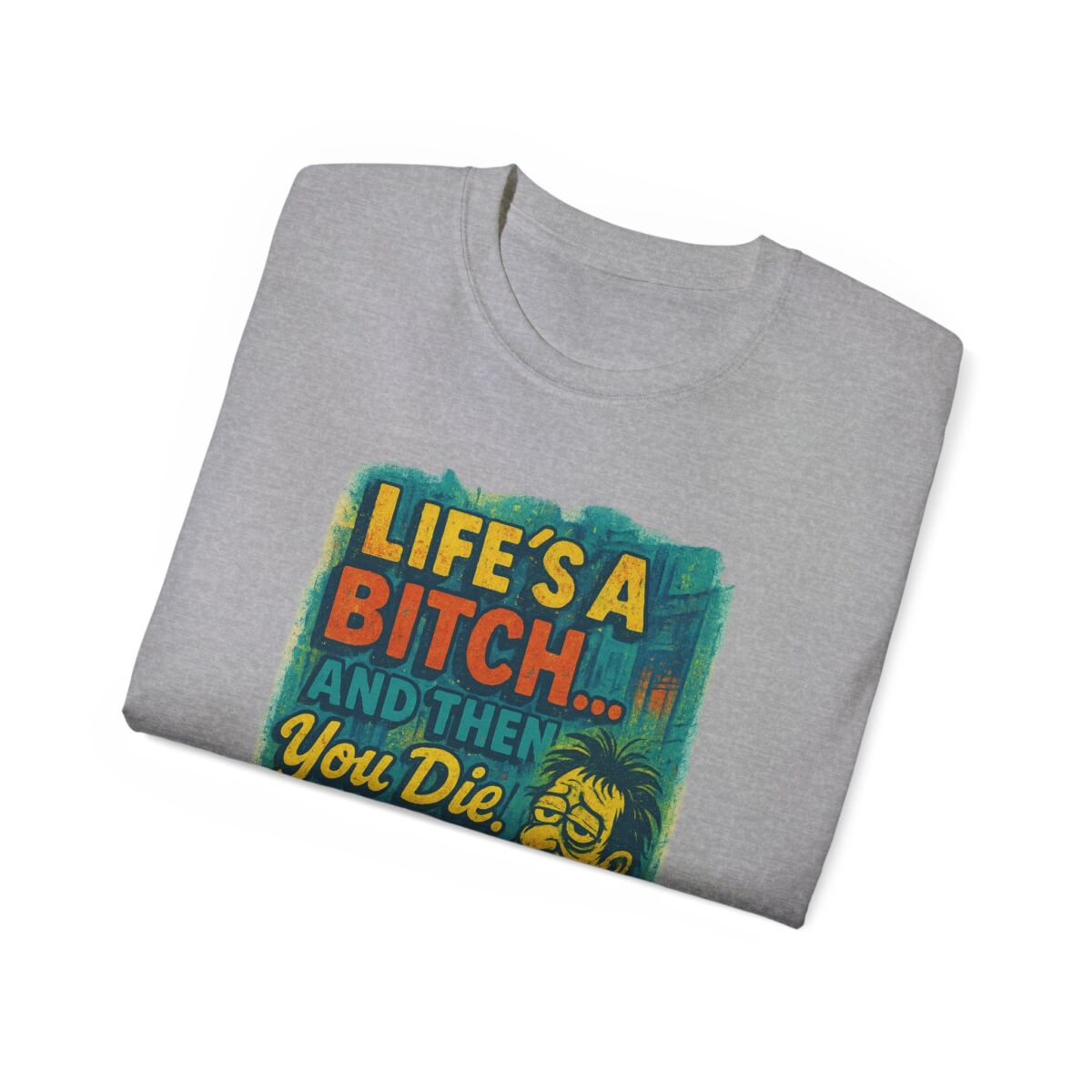 Life's a Bitch... Humorous Unisex Ultra Cotton Tee, Funny T-Shirt, Gift for Friends, Casual Wear, Birthday Present, Meme Shirt - Image 12