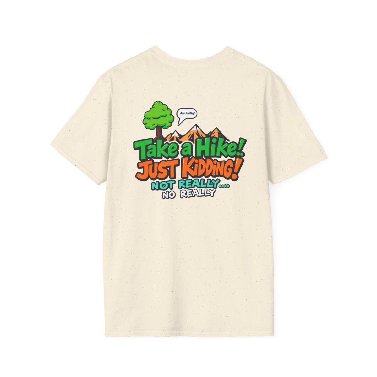 'Take a Hike Just Kidding No Really' T-Shirt | Funny Hiking Sarcasm Tee | Outdoor Humor Shirt | Hiker Gift - Image 18