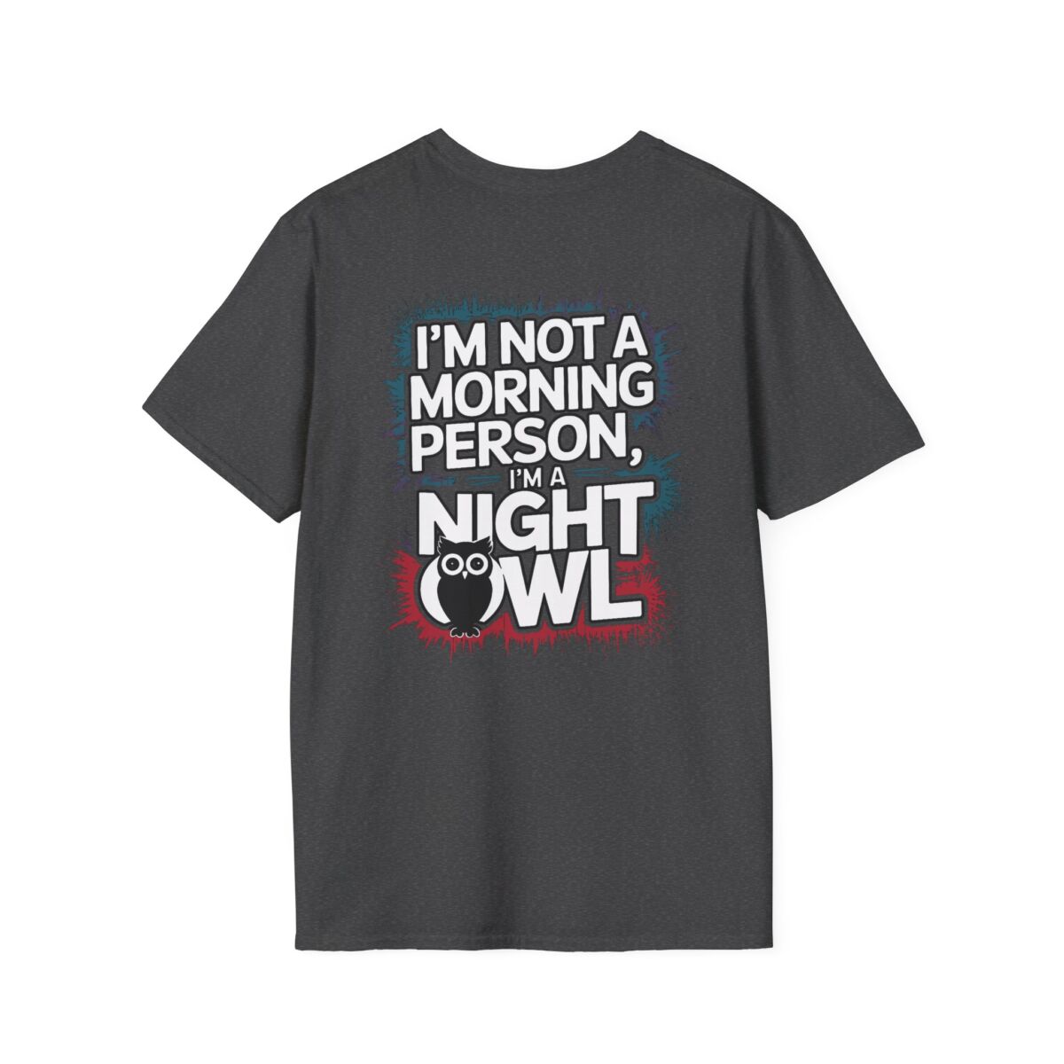 "I'm Not a Morning Person I'm a Night Owl" T-Shirt | Funny Sleep Humor Tee | Owl Lover Gift | Sarcastic Quote Shirt - Image 30