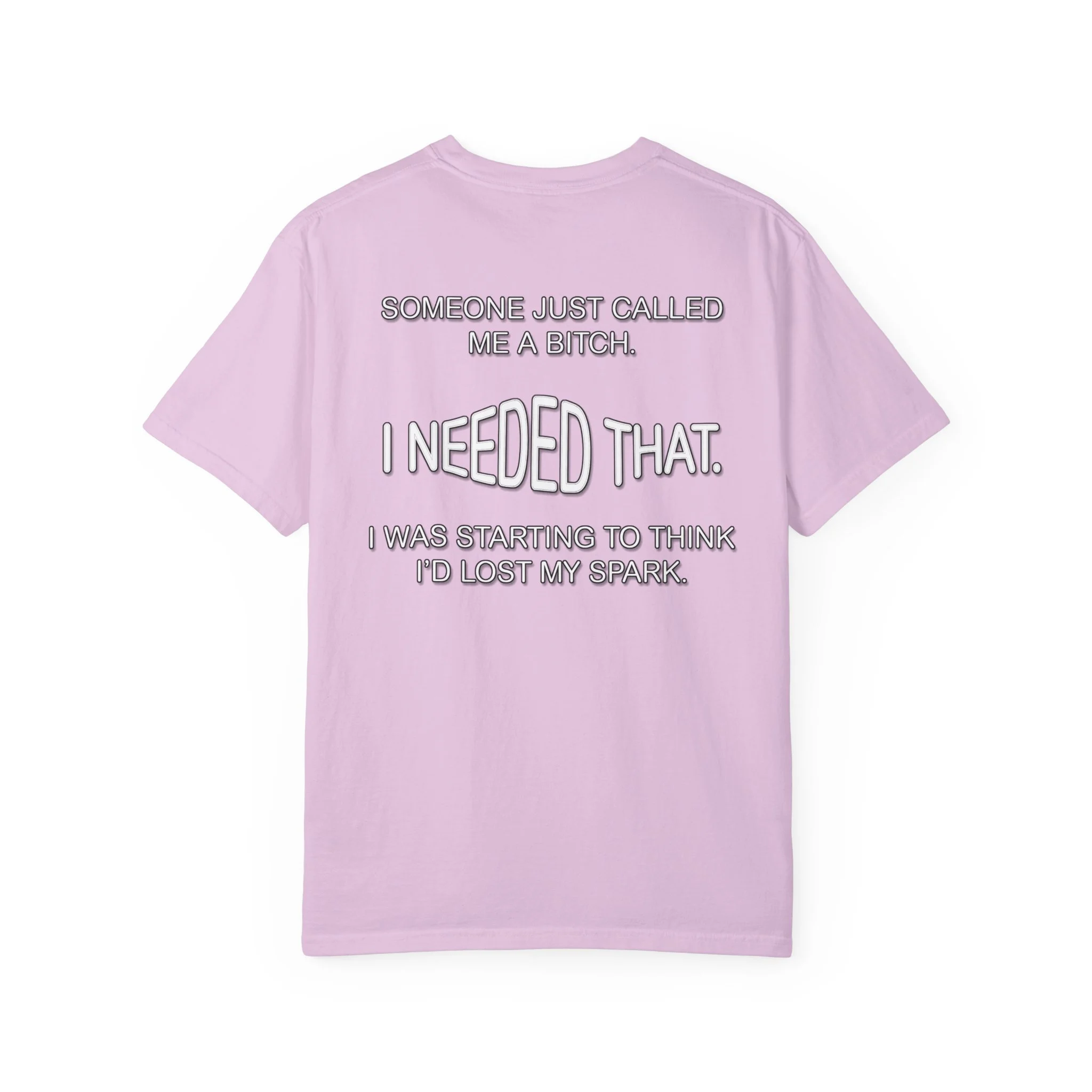 Someone Just Called Me A Bitch - Image Back, Unisex Garment-Dyed T-shirt - Image 13
